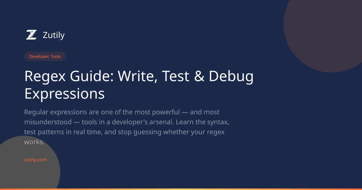 Regex Guide: Write, Test & Debug Expressions | Zutily